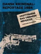 Vesttyskere bag væbnede røverier 