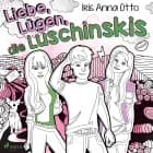 Liebe, Lügen, die Luschinskis af Iris Anna Otto
