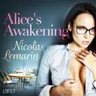 Alice's Awakening - erotic short story af Nicolas Lemarin