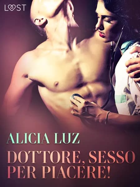 Dottore, sesso per piacere! Breve racconto erotico af Alicia Luz