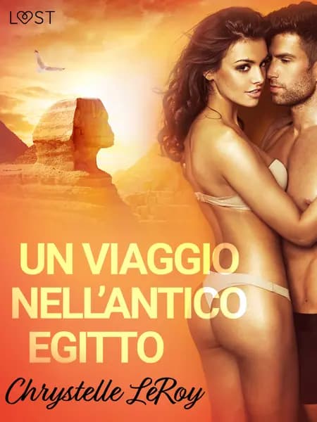 Un viaggio nell’antico Egitto - Racconto erotico af Chrystelle Leroy