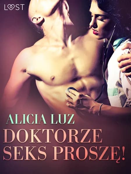 Doktorze seks proszę! - opowiadanie erotyczne af Alicia Luz