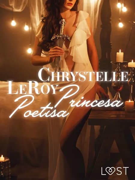 Princesa Poetisa - Relato corto erótico af Chrystelle Leroy