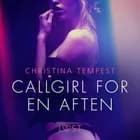 Callgirl for en aften - Erotisk novelle af Christina Tempest