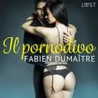 Il pornodivo - Breve racconto erotico af Fabien Dumaître
