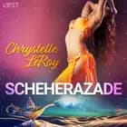 Scheherazade - Een erotische komedie af Chrystelle LeRoy