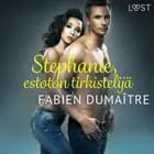 Stephanie, estoton tirkistelijä - eroottinen novelli af Fabien Dumaître