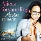 Alices förvandling - erotisk novell af Nicolas Lemarin