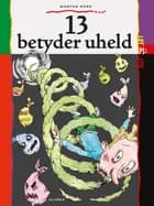 13 betyder uheld af Morten Dürr