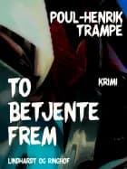 To betjente frem af Poul-Henrik Trampe