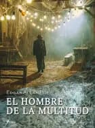 El hombre de la multitud af Edgar Allan Poe