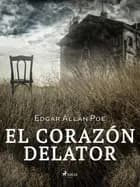 El corazón delator af Edgar Allan Poe