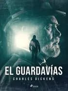 El Guardavías af Charles Dickens