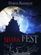 Mørk fest af Dorte Roholte