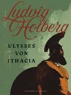 Ulysses von Ithacia af Ludvig Holberg