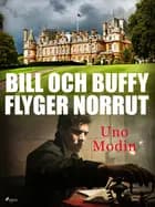 Bill och Buffy flyger norrut af Uno Modin