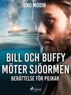 Bill och Buffy möter sjöormen : berättelse för pojkar