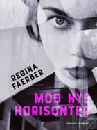 Mod nye horisonter af Regina Faerber