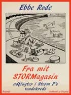 Fra mit stormagasin. Udflugter i Storm P's vendekreds