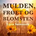 Mulden, frøet og blomsten