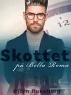 Skottet på Bella Roma af Björn Runeborg