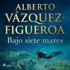 Bajo siete mares af Alberto Vázquez Figueroa