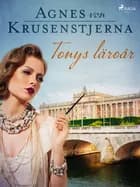 Tonys läroår af Agnes Von Krusenstjerna