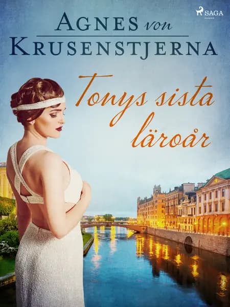 Tonys sista läroår af Agnes Von Krusenstjerna