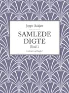 Samlede digte. Bind 1