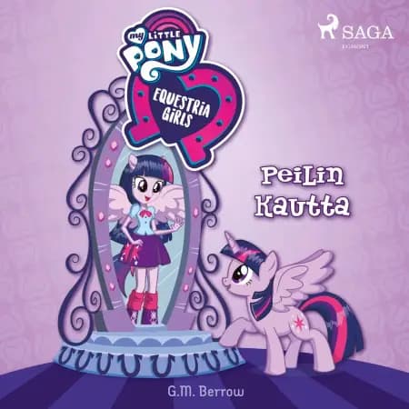 My Little Pony - Equestria Girls - Peilin kautta af G. M. Berrow