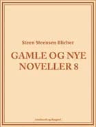 Gamle og nye noveller 8