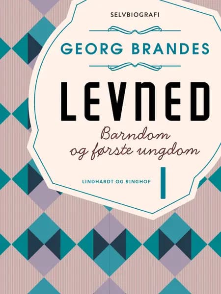 Levned I af Georg Brandes