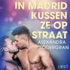 In Madrid kussen ze op straat - erotisch verhaal af Alexandra Södergran