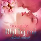 Blijf bij mij - erotisch verhaal af Nicole Löv