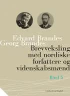 Brevveksling med nordiske forfattere og videnskabsmænd (bind 5)