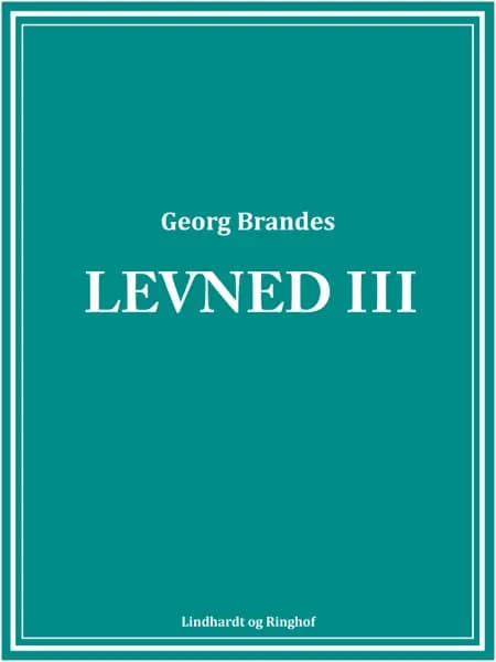 Levned III af Georg Brandes