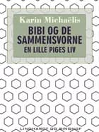 Bibi og de sammensvorne. En lille piges liv