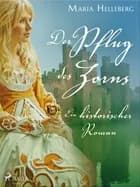 Der Pflug des Zorns - Ein historischer Roman af Maria Helleberg