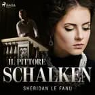 Il pittore Schalken af Sheridan Le Fanu