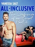 All-Inclusive - The Confessions of an Escort Part 6 af Vanessa Salt