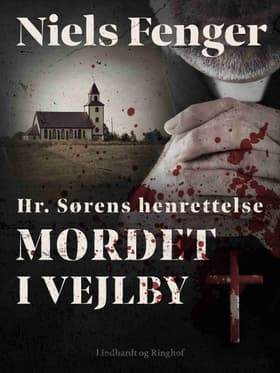 Hr. Sørens henrettelse. Mordet i Vejlby af Niels Fenger