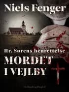 Hr. Sørens henrettelse. Mordet i Vejlby af Niels Fenger