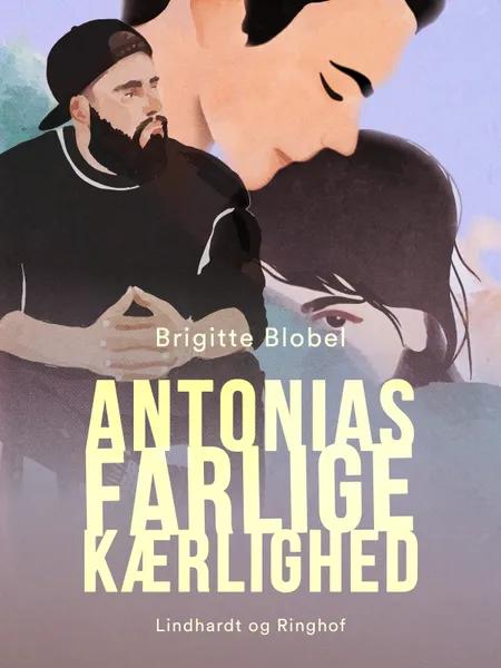 Antonias farlige kærlighed af Brigitte Blobel