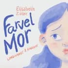 Farvel mor af Elisabeth Zöller