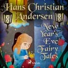 New Year's Eve Fairy Tales af H.C. Andersen