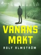 Vanans makt af Rolf Almström
