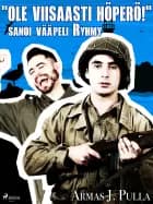 "Ole viisaasti höperö!" sanoi vääpeli Ryhmy af Armas J. Pulla