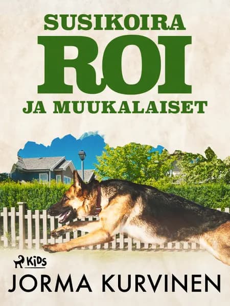 Susikoira Roi ja muukalaiset af Jorma Kurvinen