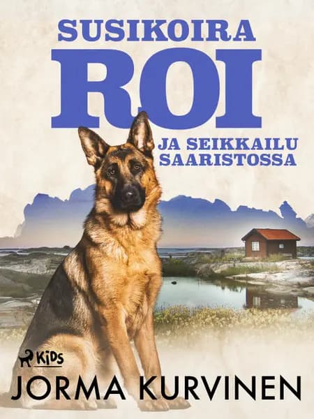 Susikoira Roi ja seikkailu saaristossa af Jorma Kurvinen