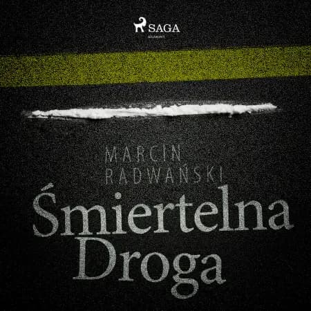 Śmiertelna droga af Marcin Radwański